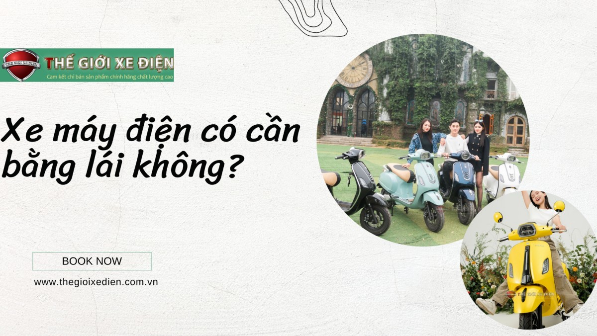 Giải đáp vấn đề: Sử dụng xe máy điện có cần bằng lái không?